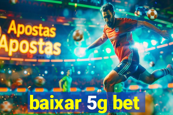 baixar 5g bet